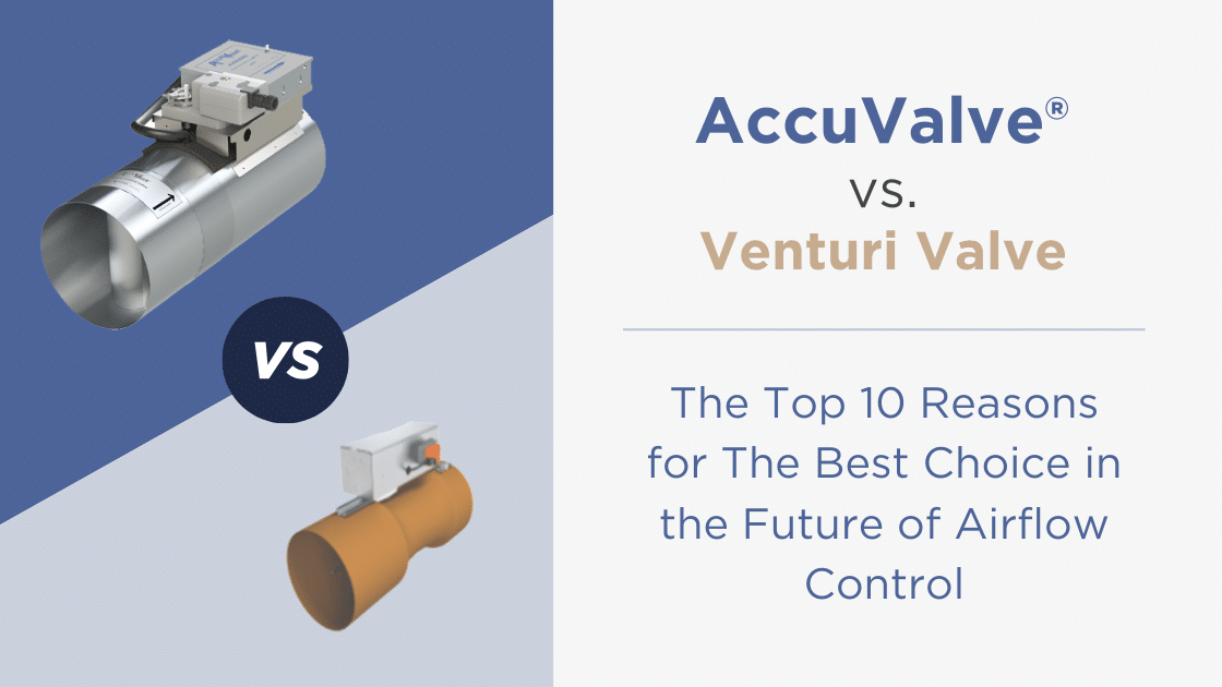 AccuValve Vs. Venturi Valve - Future of Airflow Control: Two airflow valves